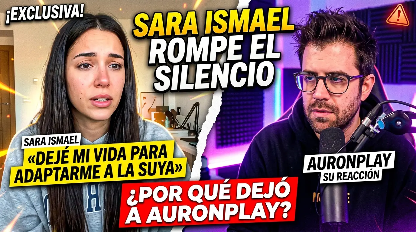 Sara Ismael rompe el silencio: los verdaderos motivos por los que dejó a Auronplay